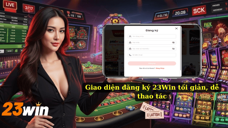 Giao diện đăng ký 23Win tối giản, dễ thao tác