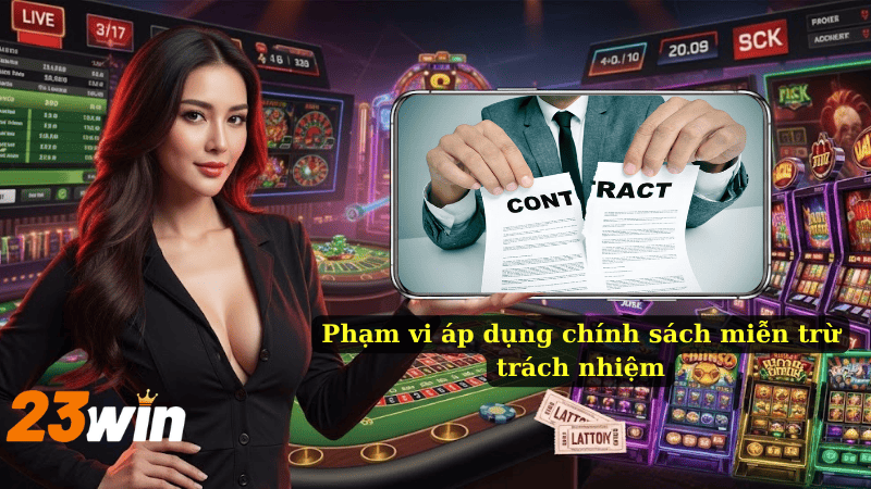 Phạm vi áp dụng chính sách miễn trừ trách nhiệm